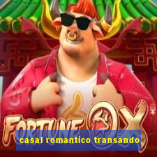 casal romantico transando